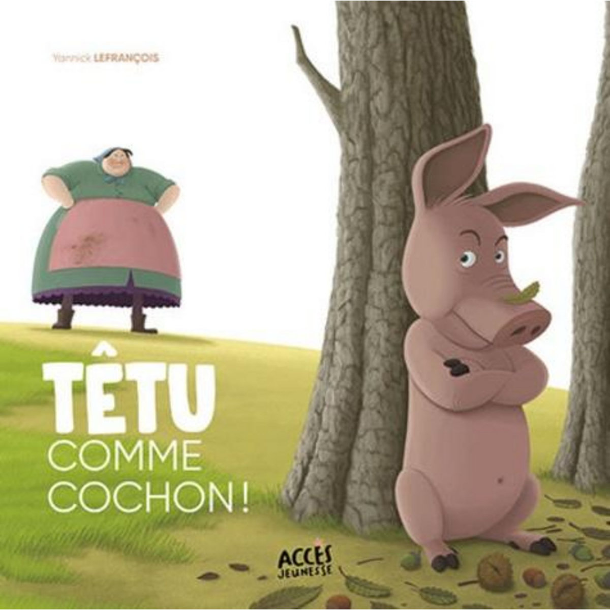 TETU COMME COCHON !, Lefrançois Yannick