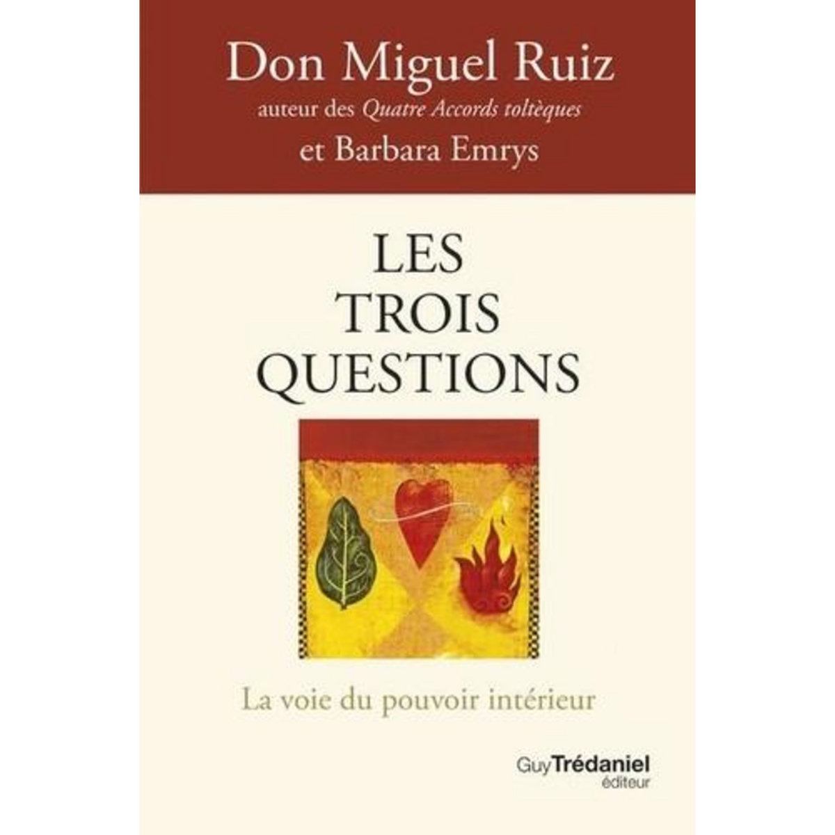 LES TROIS QUESTIONS. LA VOIE DU POUVOIR INTERIEUR, Ruiz Miguel