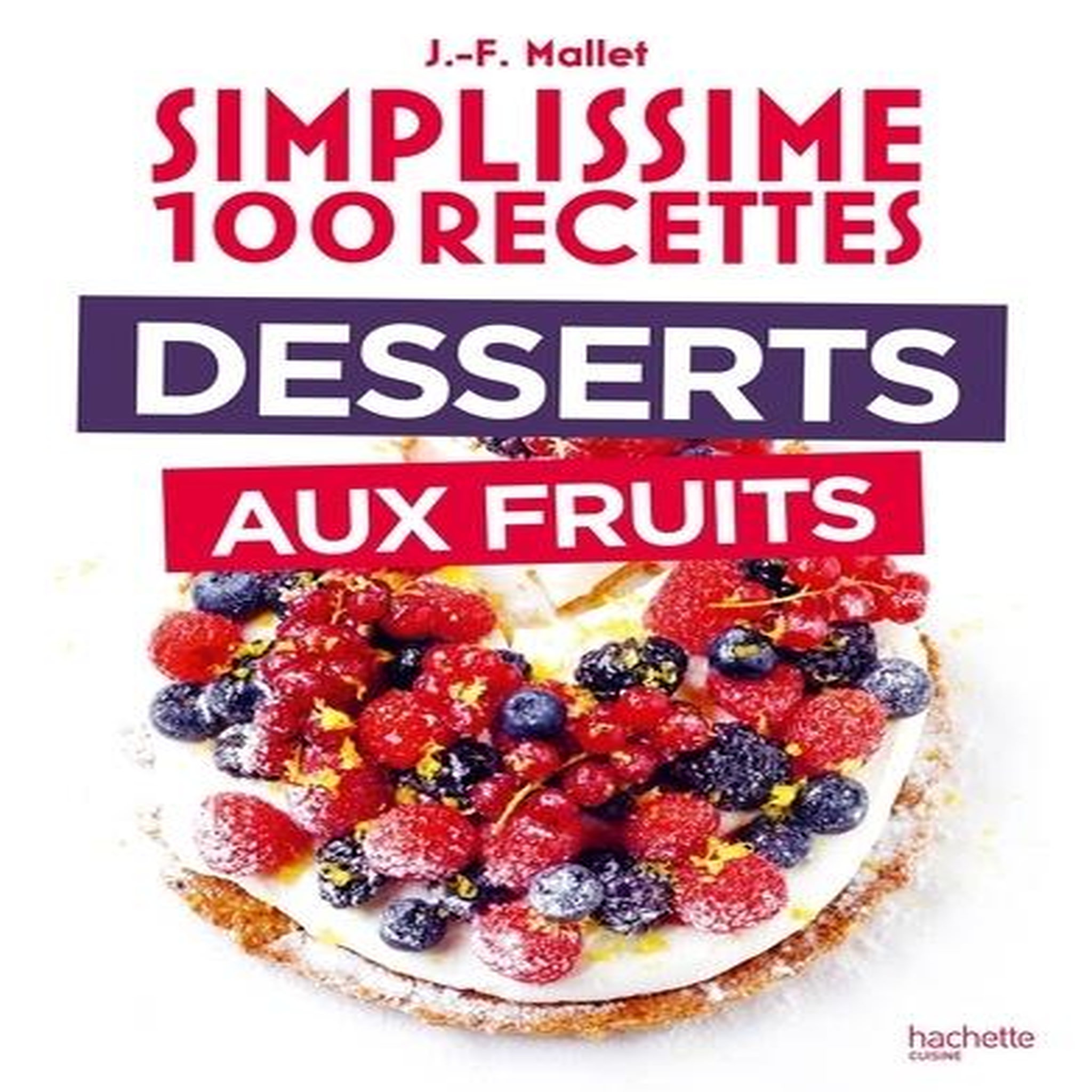 DESSERTS AUX FRUITS, Mallet Jean-François