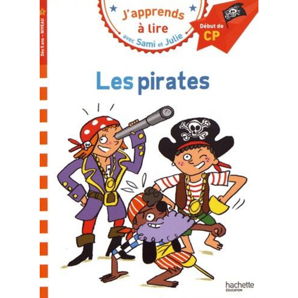 J'APPRENDS A LIRE AVEC SAMI ET JULIE : LES PIRATES. DEBUT DE CP, NIVEAU 1, Bonté Thérèse