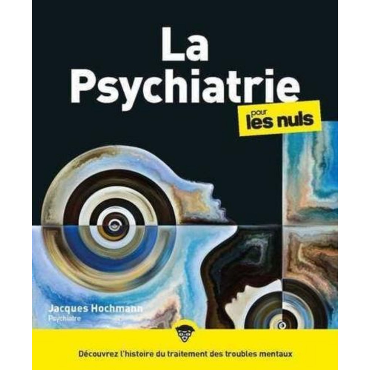 LA PSYCHIATRIE POUR LES NULS. 2E EDITION, Hochmann Jacques