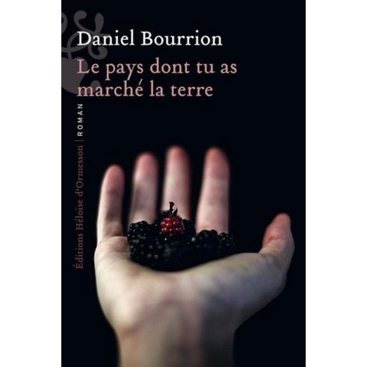 LE PAYS DONT TU AS MARCHE LA TERRE, Bourrion Daniel