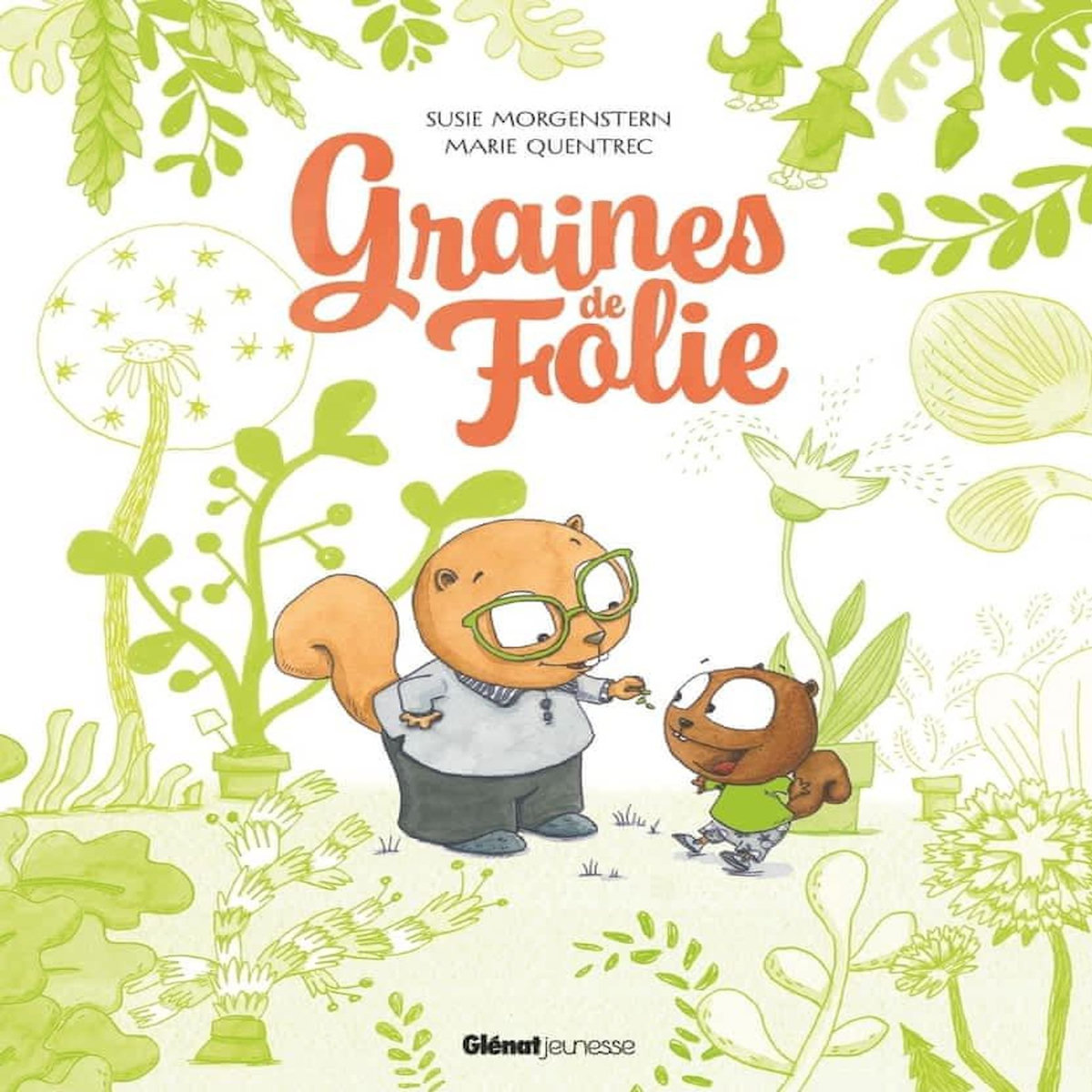 GRAINES DE FOLIE, Morgenstern Susie