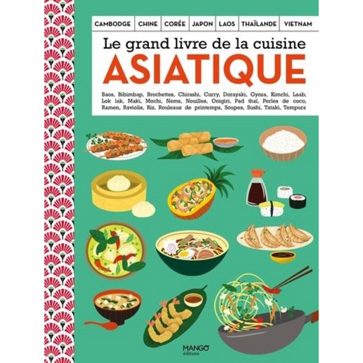 LE GRAND LIVRE DE LA CUISINE ASIATIQUE, Kié Laure