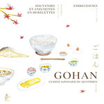GOHAN, CUISINE JAPONAISE DU QUOTIDIEN. SOUVENIRS ET ANECDOTES EN 80 RECETTES, Davies Emiko