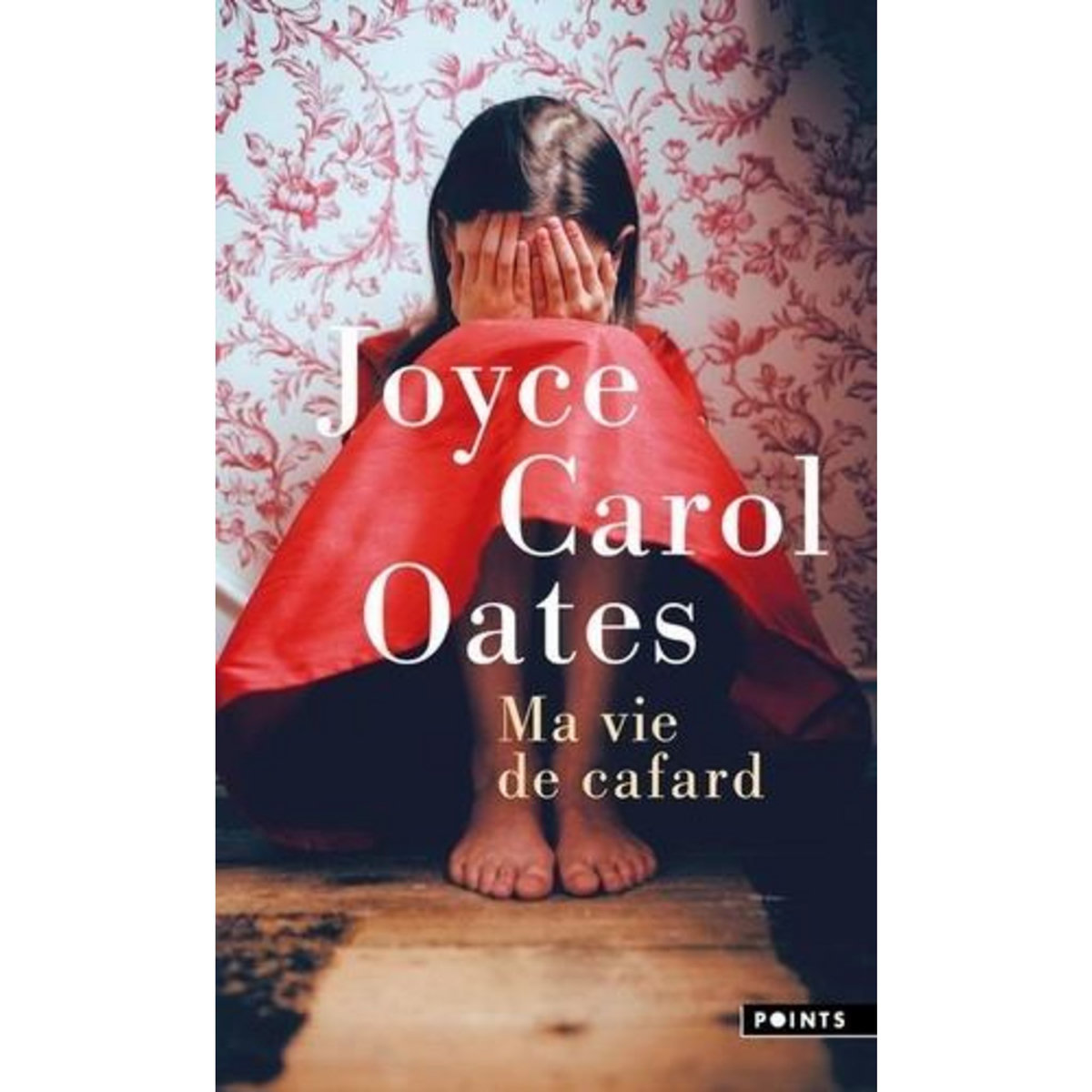 MA VIE DE CAFARD, Oates Joyce Carol