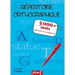 REPERTOIRE ORTHOGRAPHIQUE. 5 000 MOTS POUR ECRIRE ET SE CORRIGER SEUL, ICEM-Pédagogie Freinet