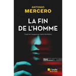 LA FIN DE L'HOMME, Mercero Antonio