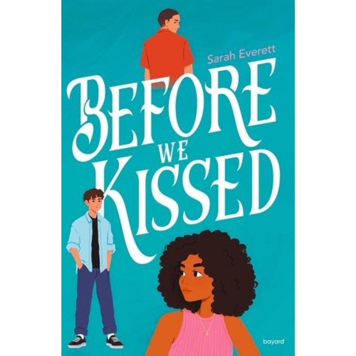 BEFORE WE KISSED, Everett Sarah