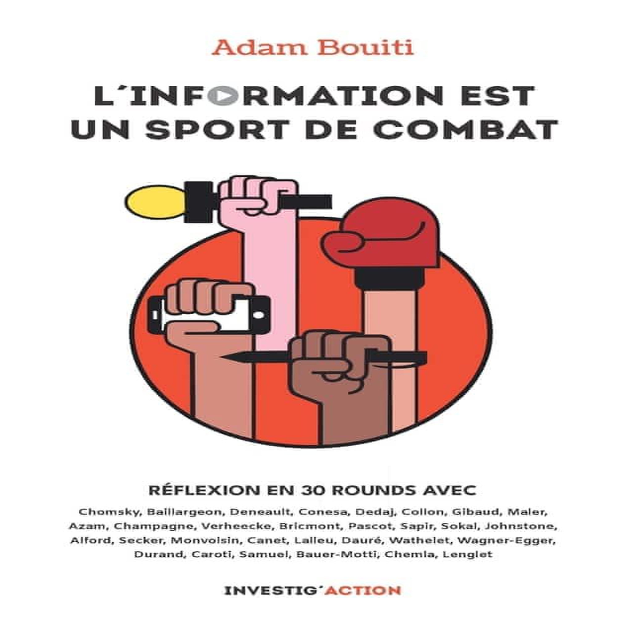 L'INFORMATION EST UN SPORT DE COMBAT, Bouiti Adam