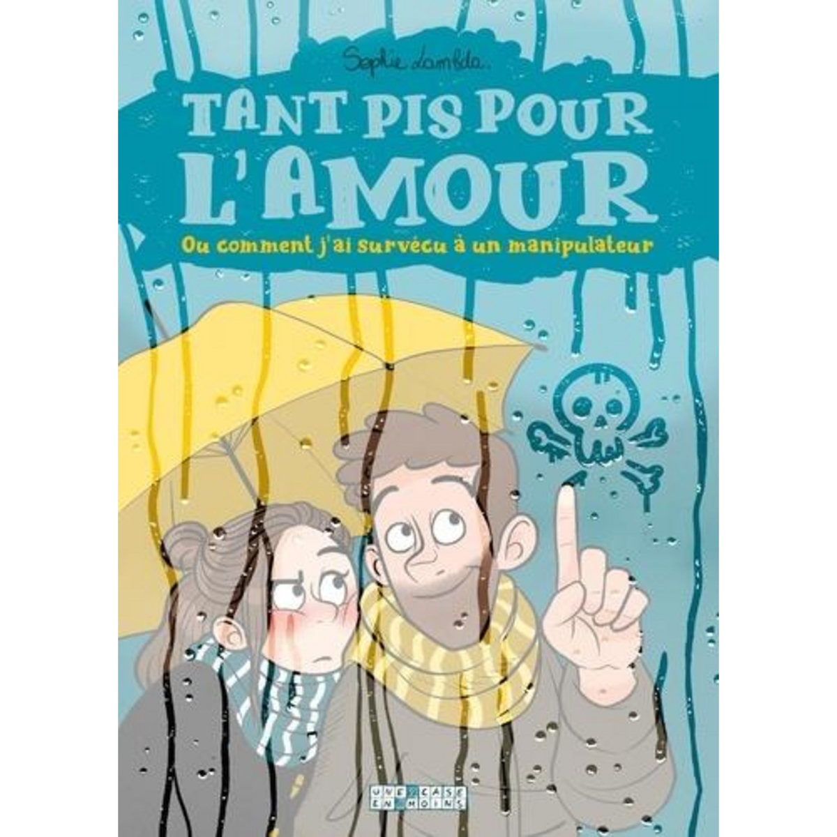 TANT PIS POUR L'AMOUR. OU COMMENT J'AI SURVECU A UN MANIPULATEUR, Lambda Sophie