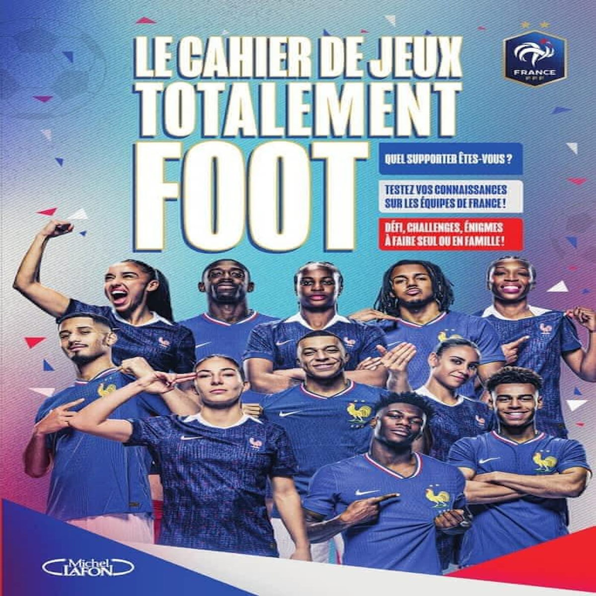 LE CAHIER DE JEUX TOTALEMENT FOOT, Fédération Française de Foot