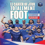 LE CAHIER DE JEUX TOTALEMENT FOOT, Fédération Française de Foot