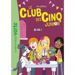 LE CLUB DES CINQ JUNIOR TOME 15 : AU VOL !, Blyton Enid