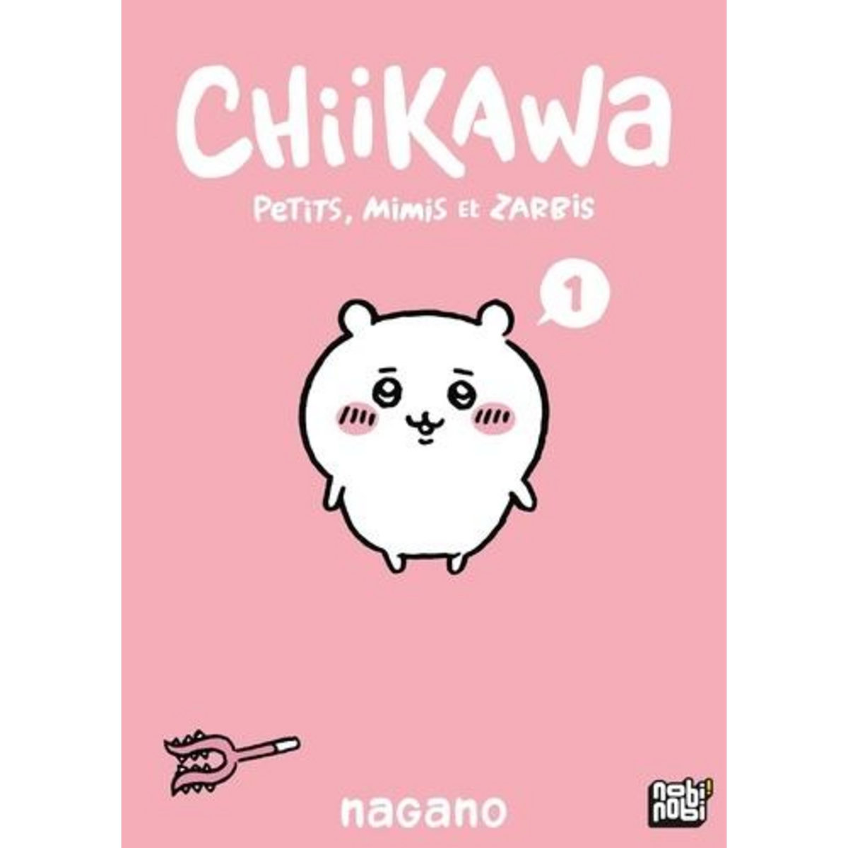 CHIIKAWA, PETITS, MIMIS ET ZARBIS TOME 1 , Nagano