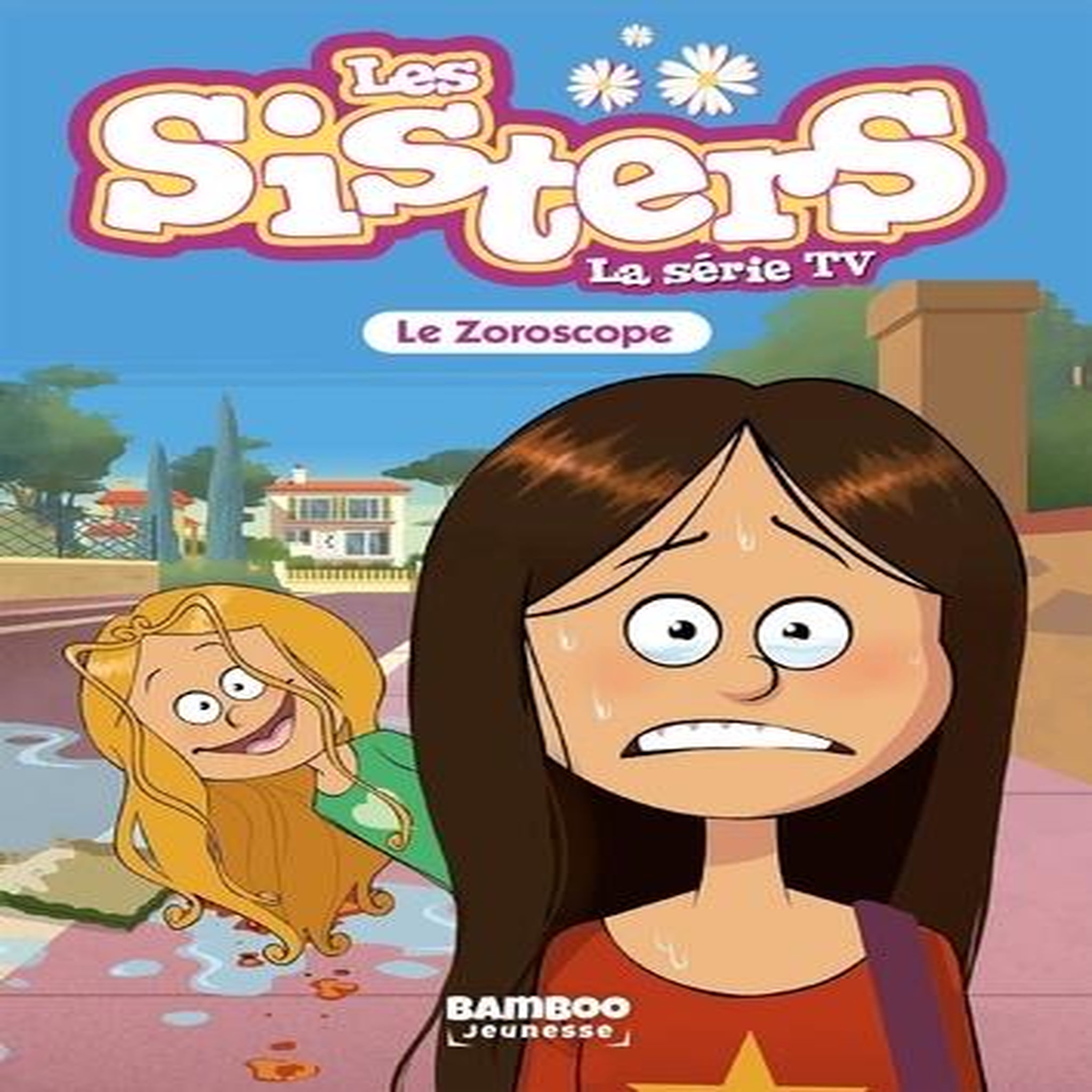 LES SISTERS - LA SERIE TV TOME 34 : LE ZOROSCOPE, Poinot Florane
