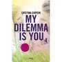  MY DILEMMA IS YOU TOME 4 , Chiperi Cristina