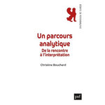 UN PARCOURS ANALYTIQUE. DE LA RENCONTRE A L'INTERPRETATION, Bouchard Christine