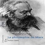 LA PHILOSOPHIE DE MARX, Balibar Etienne