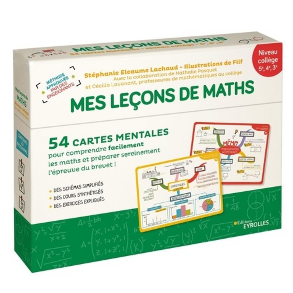  MES LECONS DE MATHS NIVEAU COLLEGE 5E, 4E, 3E. 54 CARTES MENTALES POUR COMPRENDRE FACILEMENT LES MATHS ET PREPARER SEREINEMENT L'EPREUVE DU BREVET !, Eleaume Lachaud Stéphanie
