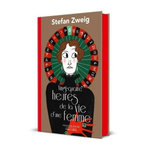 VINGT-QUATRE HEURES DE LA VIE D'UNE FEMME. EDITION COLLECTOR, Zweig Stefan