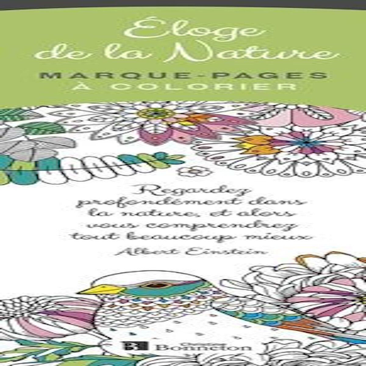 ELOGE DE LA NATURE. MARQUE-PAGES A COLORIER, Bonneton Christine