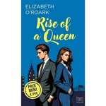 RISE OF A QUEEN, O'Roark Elizabeth