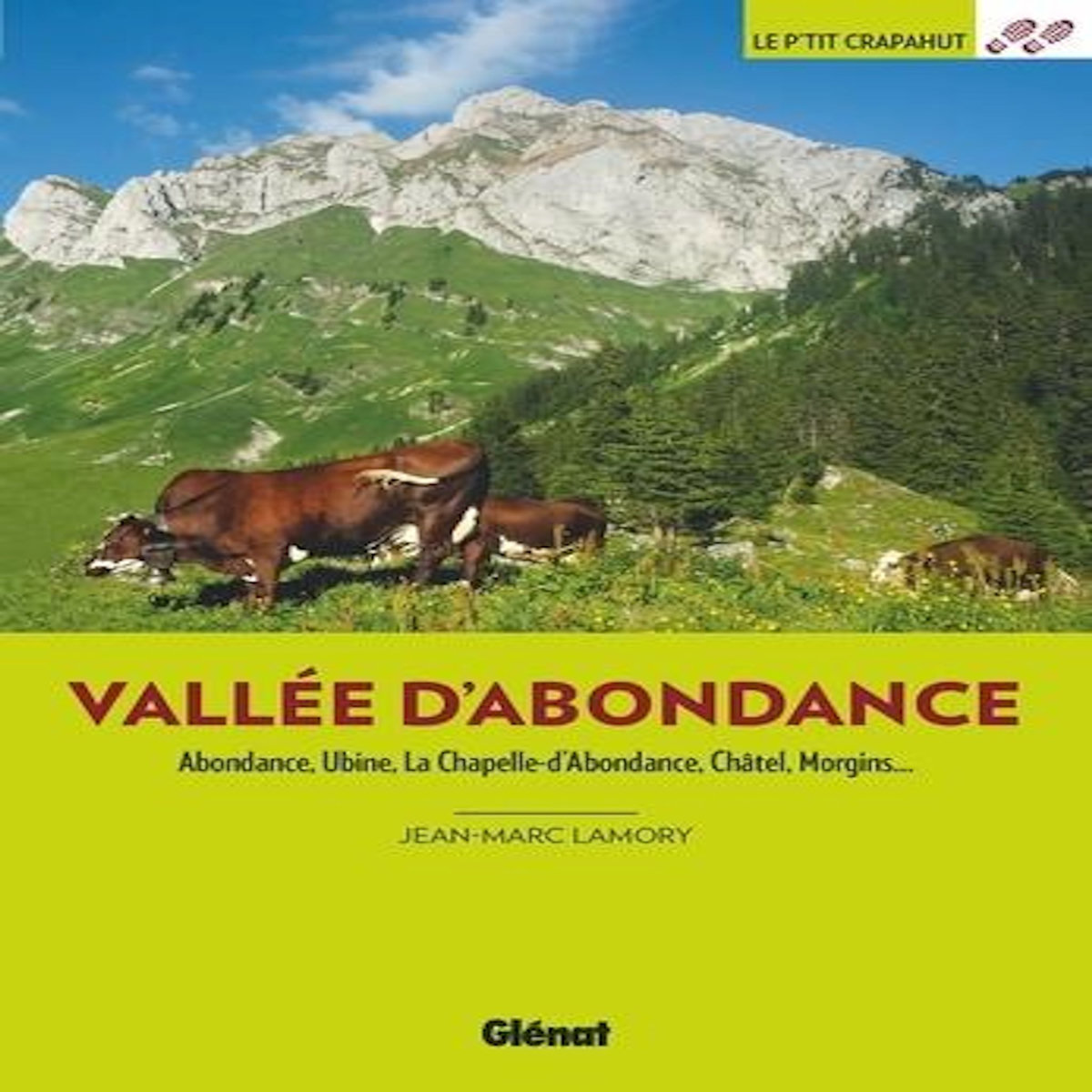 VALLEE D'ABONDANCE. ABONDANCE, UBINE, LA CHAPELLE-D'ABONDANCE, CHATEL, MORGINS, Lamory Jean-Marc