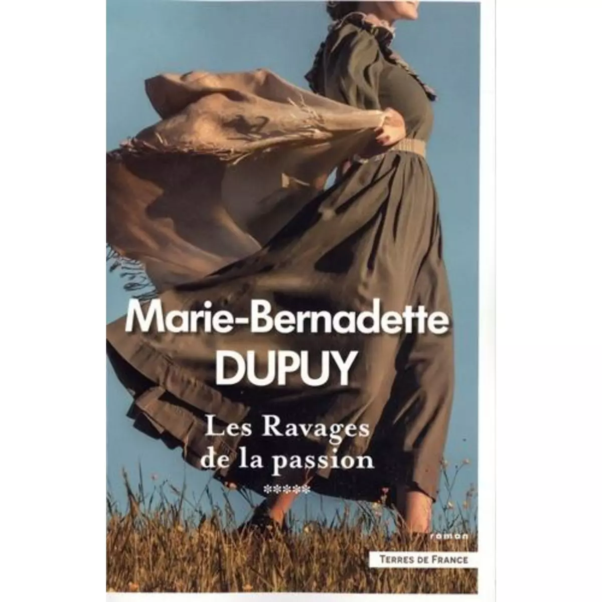  LE MOULIN DU LOUP TOME 5 : LES RAVAGES DE LA PASSION, Dupuy Marie-Bernadette