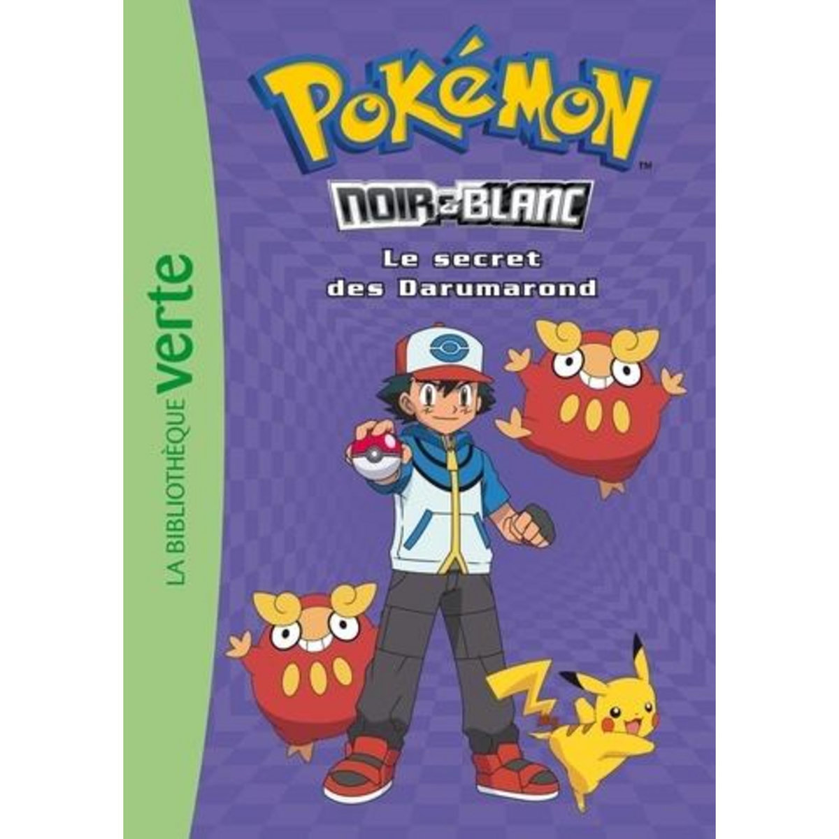 POKEMON NOIR ET BLANC TOME 5 : LE SECRET DES DARUMAROND, Godeau Natacha