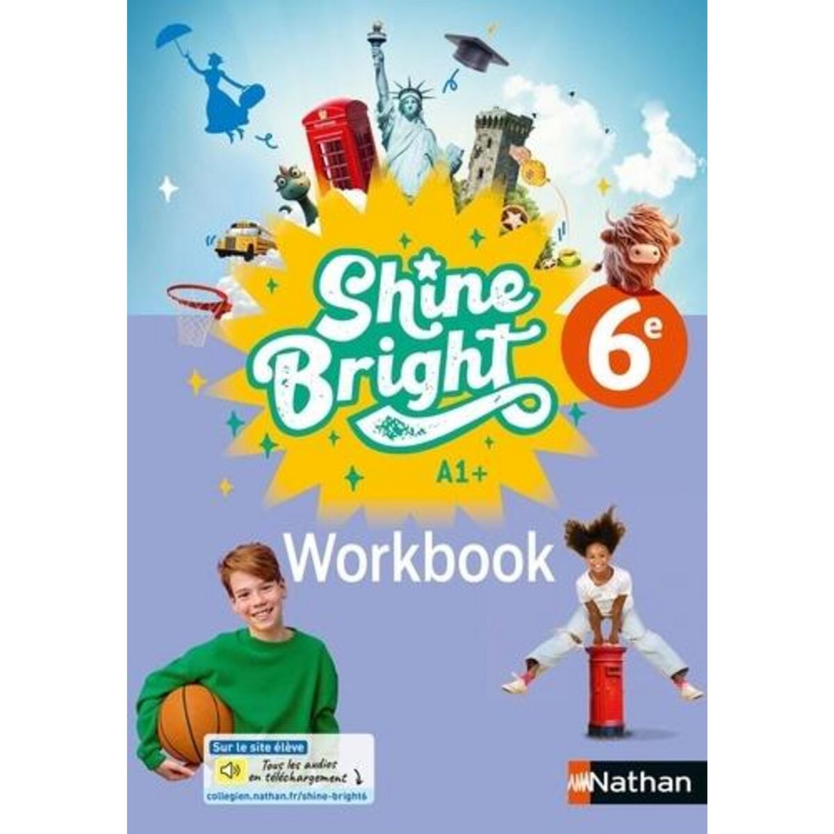 ANGLAIS 6E A1+ SHINE BRIGHT. WORKBOOK, EDITION 2025, Escales Corinne