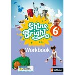 ANGLAIS 6E A1+ SHINE BRIGHT. WORKBOOK, EDITION 2025, Escales Corinne