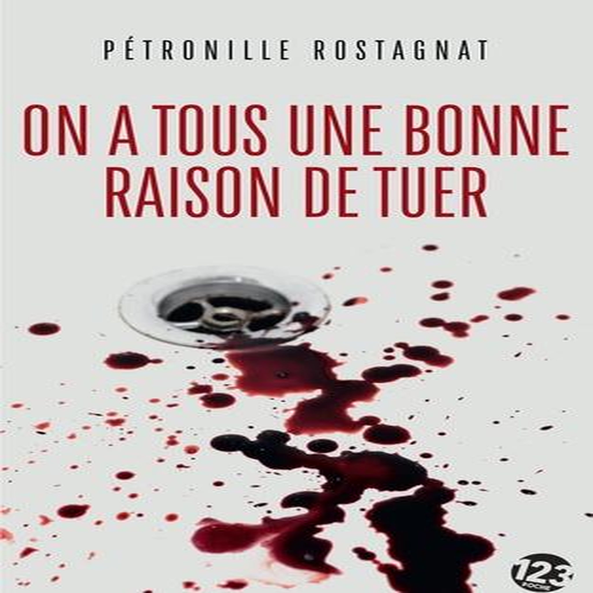 ON A TOUS UNE BONNE RAISON DE TUER, Rostagnat Pétronille
