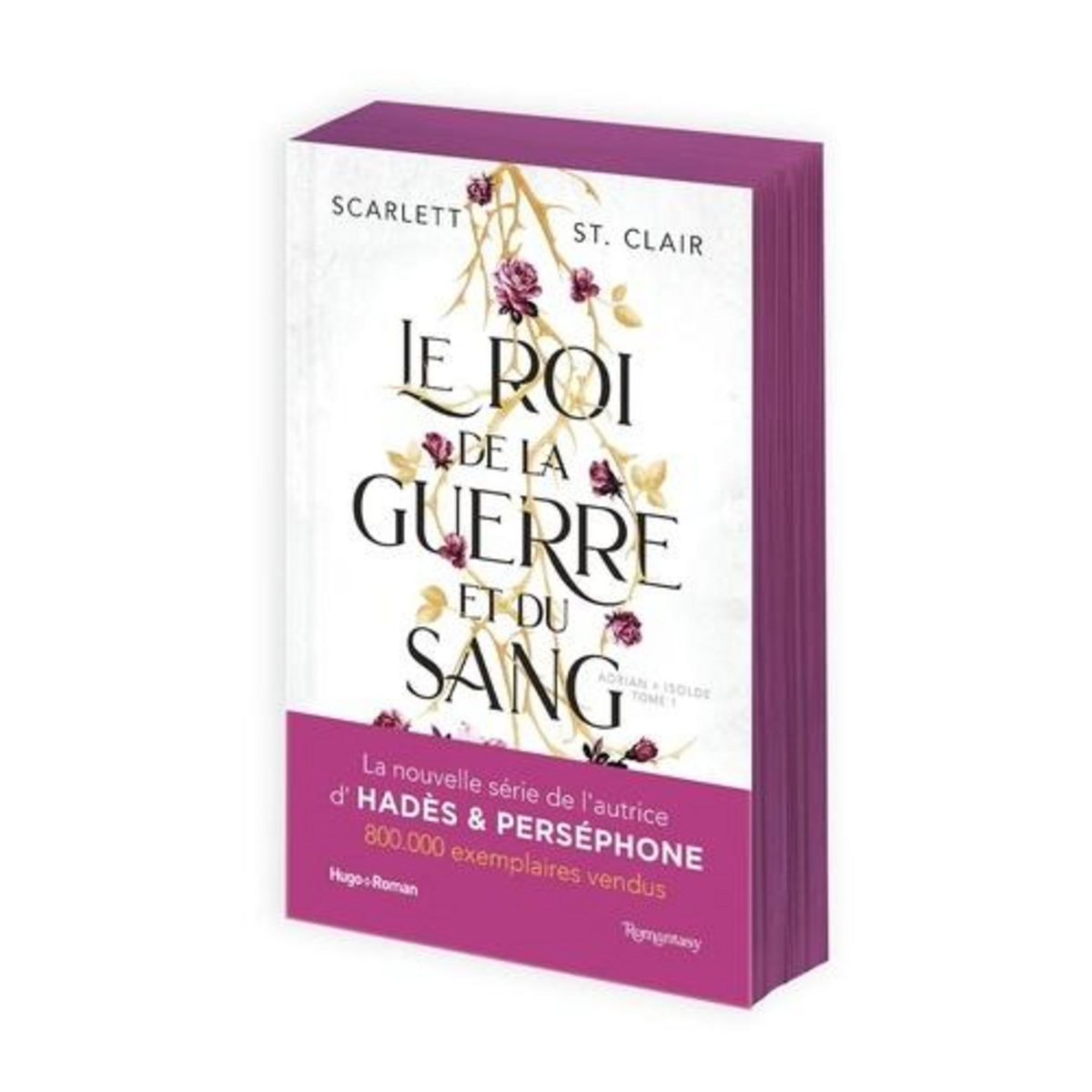 ADRIAN & ISOLDE TOME 1 : LE ROI DE LA GUERRE ET DU SANG, St. Clair Scarlett