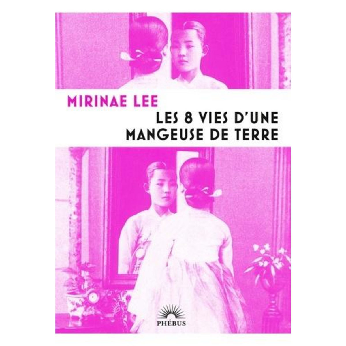 LES 8 VIES D'UNE MANGEUSE DE TERRE, Lee Mirinae