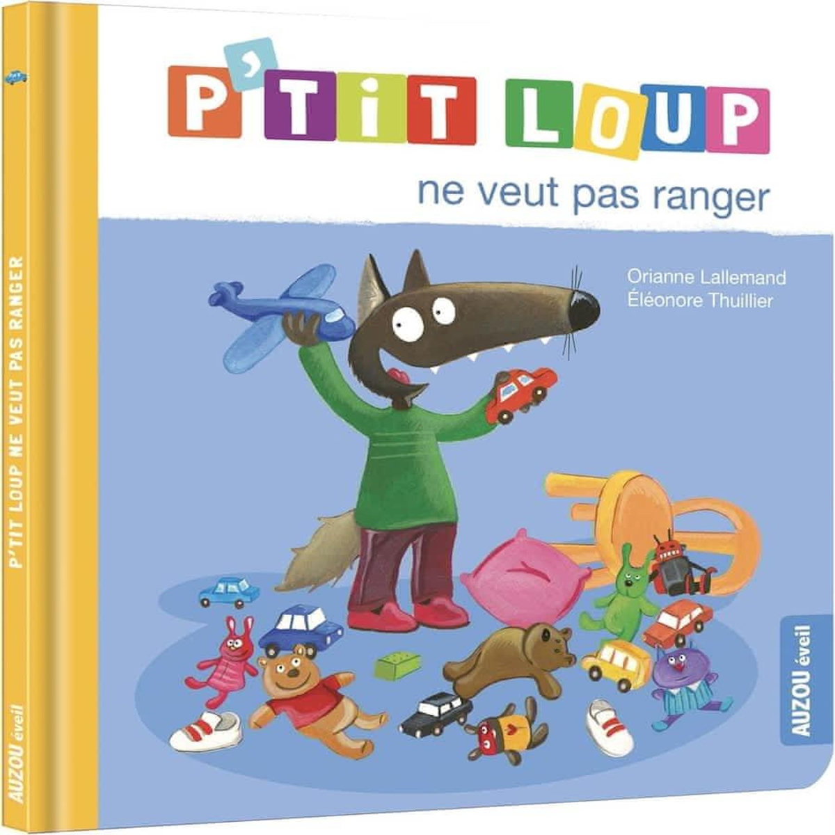 P'TIT LOUP : P'TIT LOUP NE VEUT PAS RANGER, Lallemand Orianne