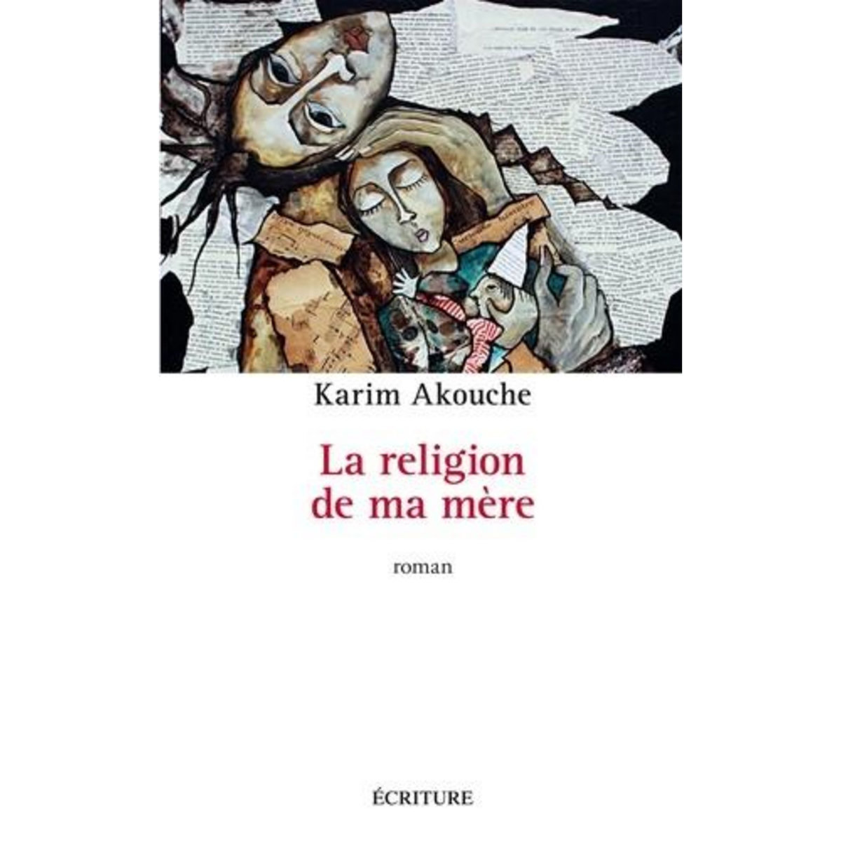 LA RELIGION DE MA MERE, Akouche Karim