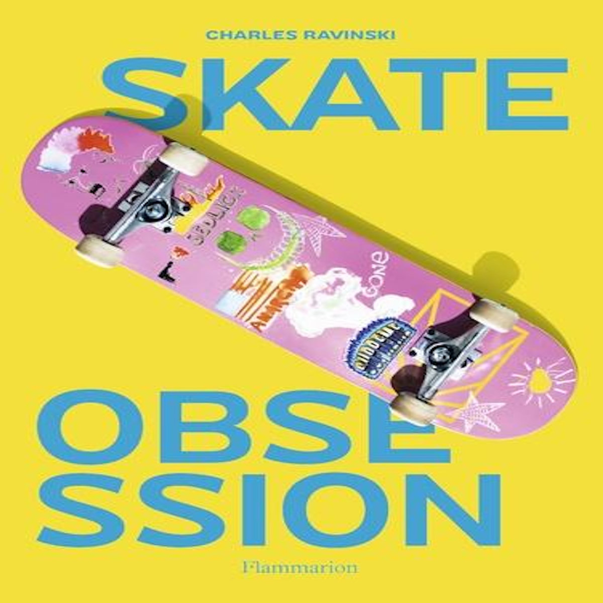 SKATE OBSESSION. EDITION EN ANGLAIS, Ravinski Charles