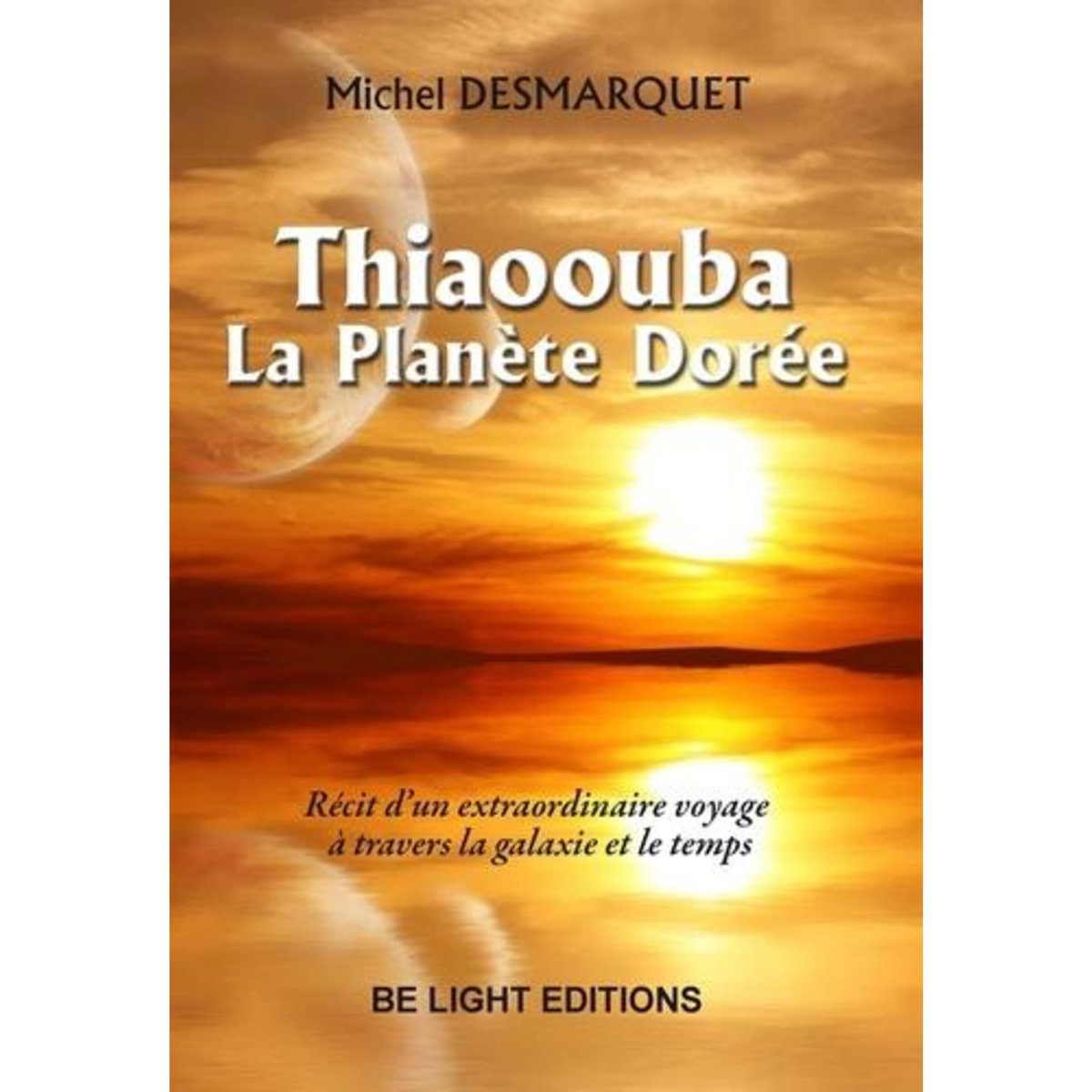 THIAOOUBA, LA PLANETE DOREE, Desmarquet Michel