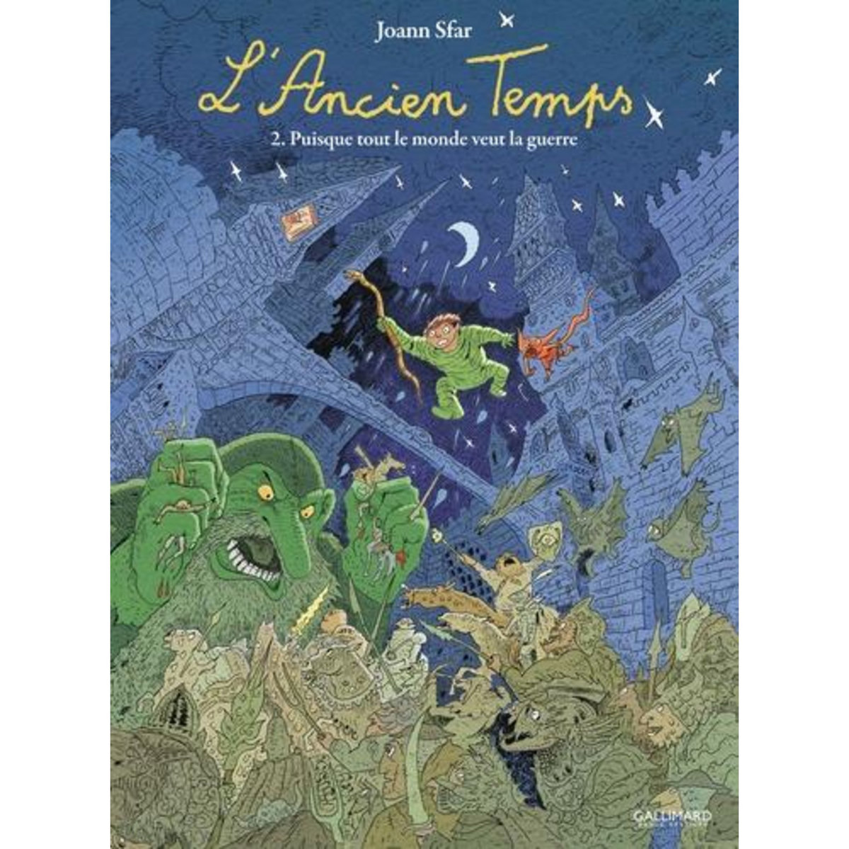 L'ANCIEN TEMPS TOME 2 : PUISQUE TOUT LE MONDE VEUT LA GUERRE, Sfar Joann