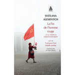 LA FIN DE L'HOMME ROUGE OU LE TEMPS DU DESENCHANTEMENT. SUIVI DE A PROPOS D'UNE BATAILLE PERDUE, Alexievitch Svetlana