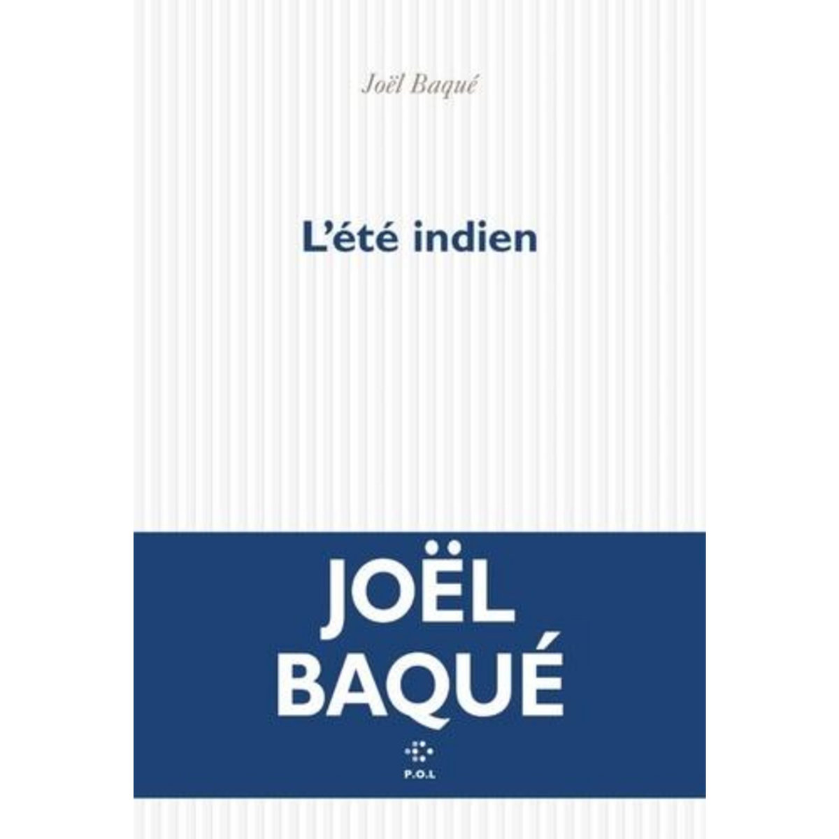 L'ETE INDIEN, Baqué Joël
