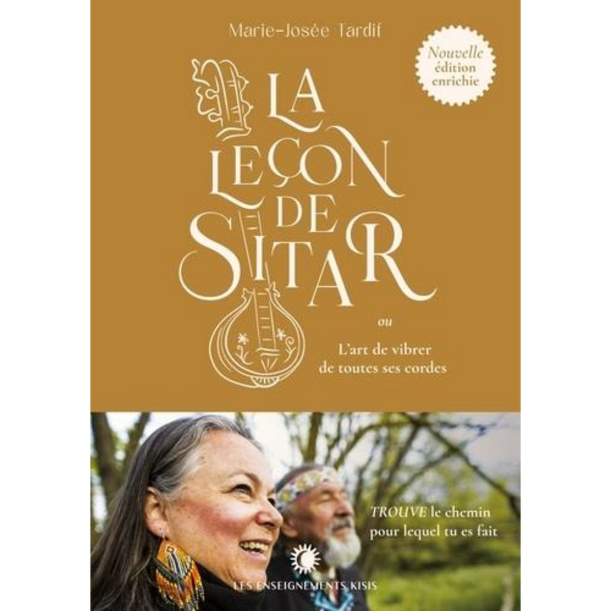 LA LECON DE SITAR OU L'ART DE VIBRER DE TOUTES SES CORDES. EDITION REVUE ET AUGMENTEE, Tardif Marie-Josée