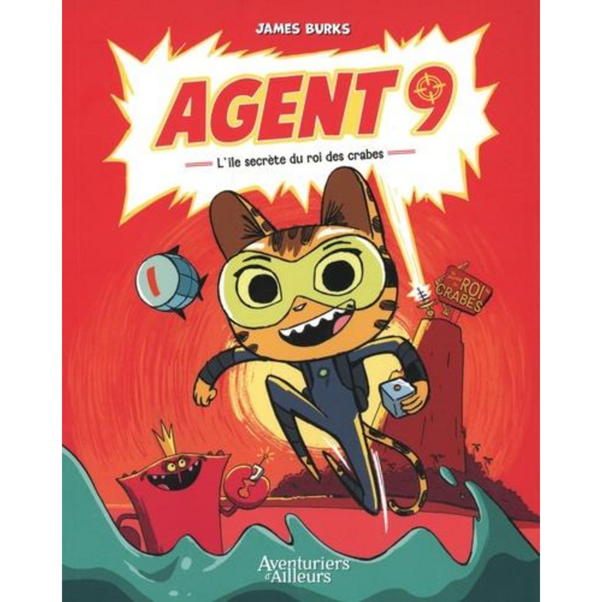 AGENT 9 : L'ILE SECRETE DU ROI DES CRABES, Burks James