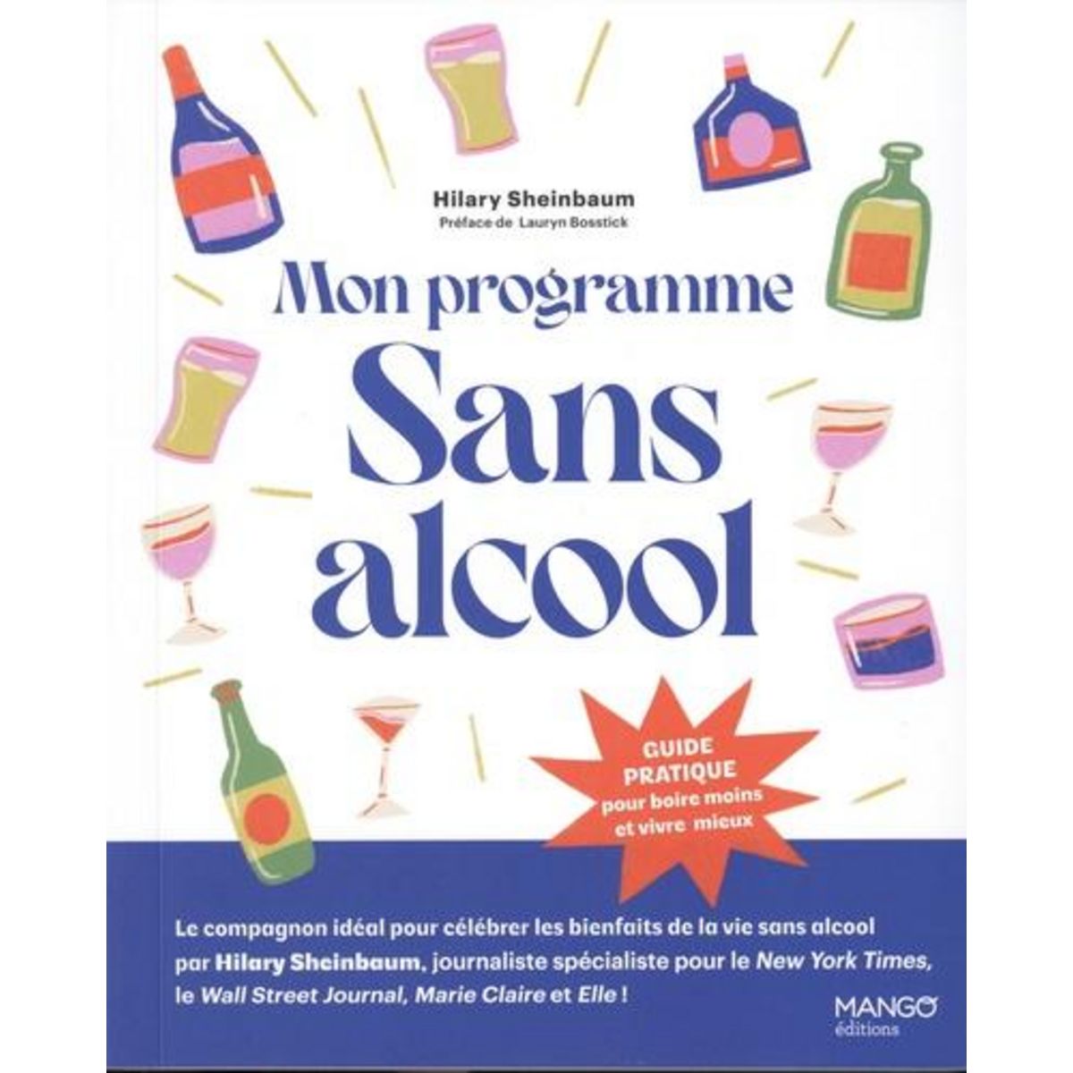 MON PROGRAMME SANS ALCOOL. GUIDE PRATIQUE POUR BOIRE MOINS ET VIVRE MIEUX, Sheinbaum Hilary