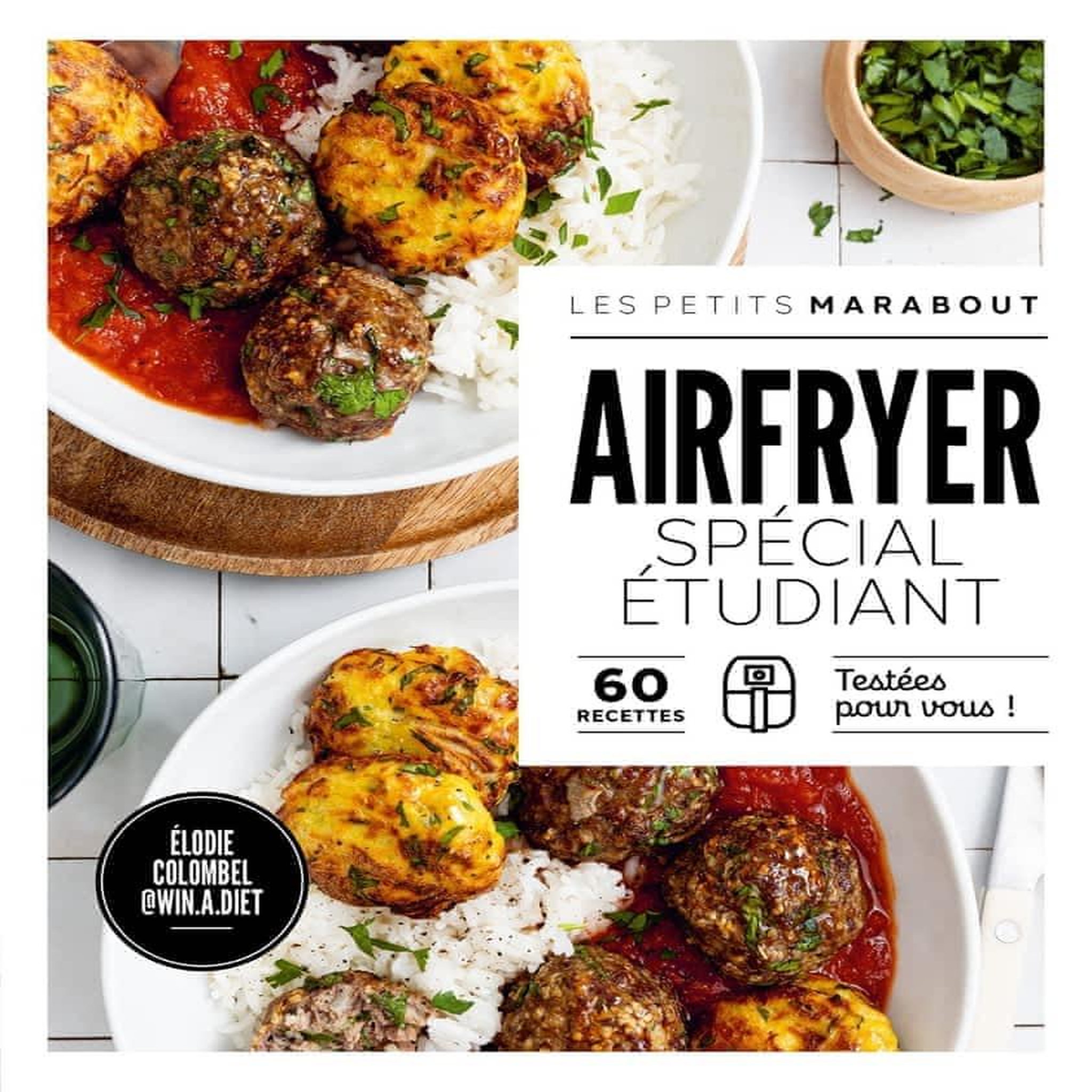 AIRFRYER SPECIAL ETUDIANT. 60 RECETTES TESTEES POUR VOUS !, Colombel Elodie
