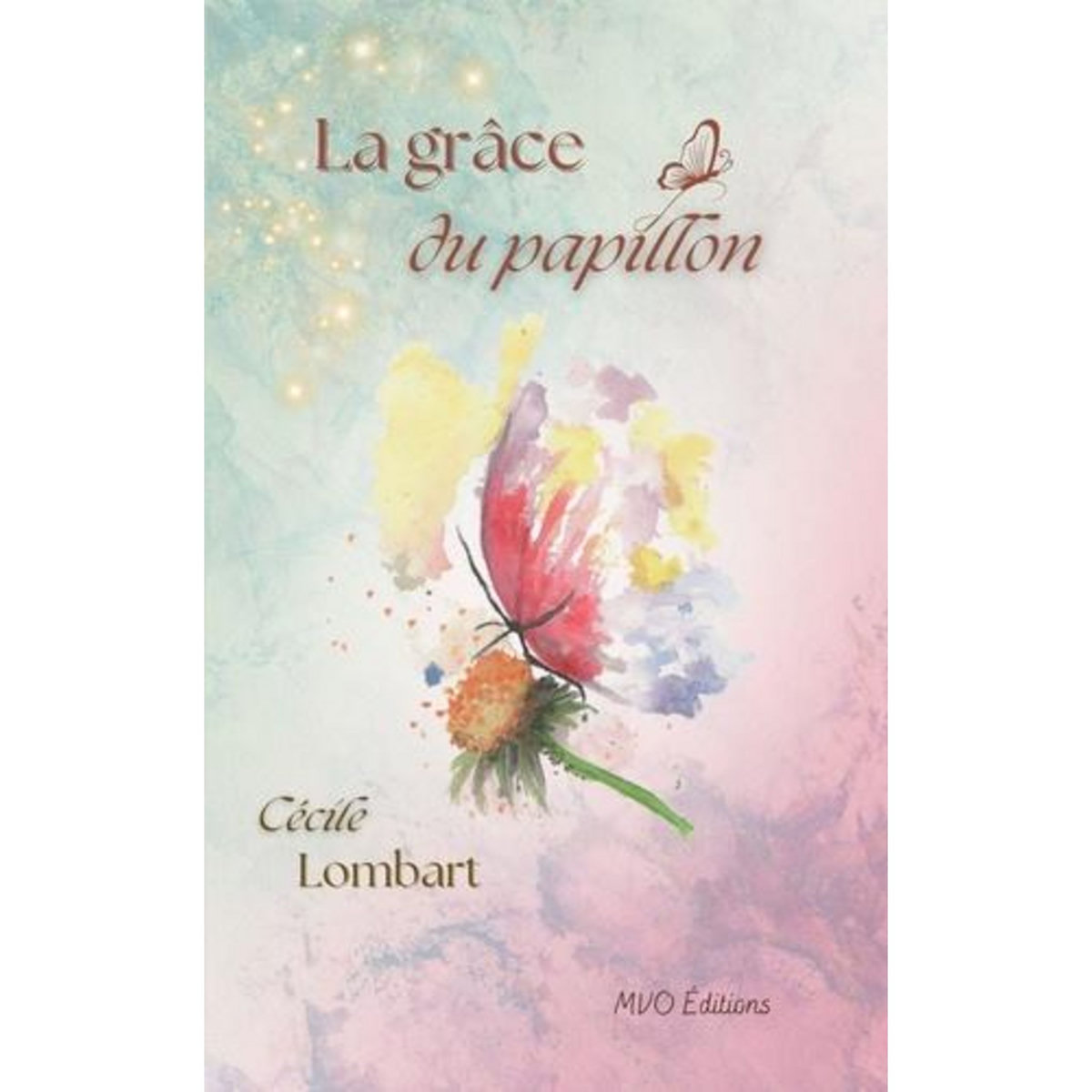 LA GRACE DU PAPILLON, LOMBART Cécile