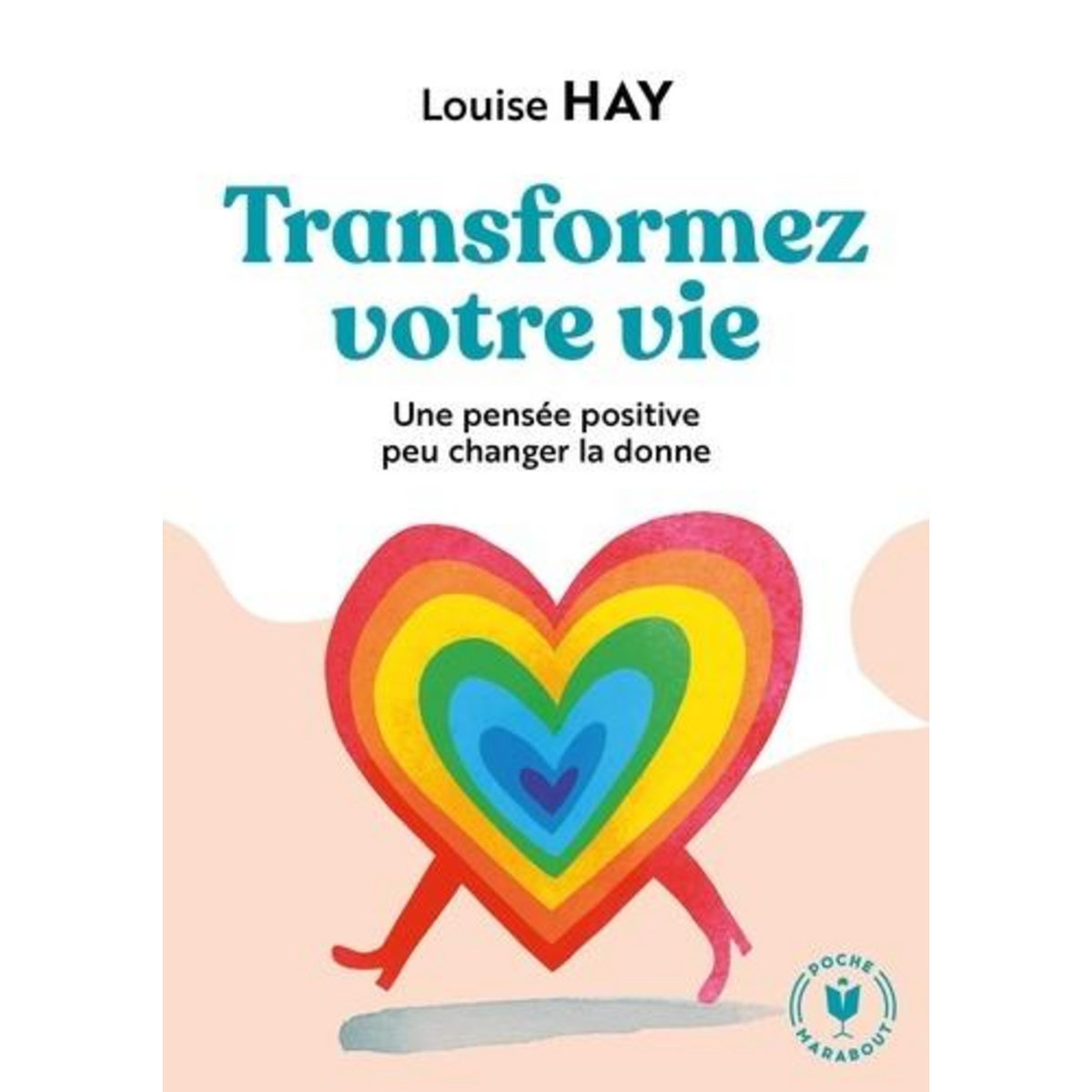 TRANSFORMEZ VOTRE VIE, Hay Louise-L