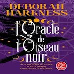 L'ORACLE DE L'OISEAU NOIR, Harkness Deborah