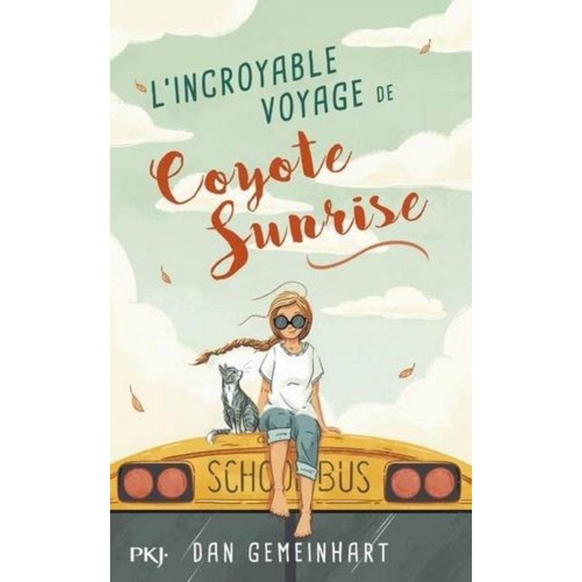 L'INCROYABLE VOYAGE DE COYOTE SUNRISE, Gemeinhart Dan